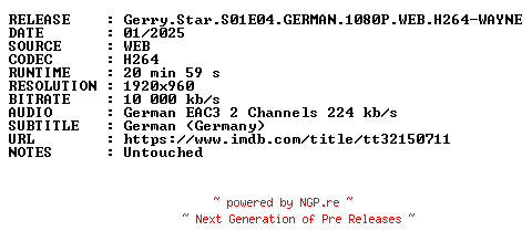 NFO for the release Gerry.Star.S01E04.GERMAN.1080P.WEB.H264-WAYNE by WAYNE