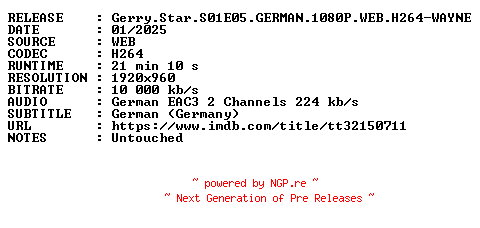 NFO for the release Gerry.Star.S01E05.GERMAN.1080P.WEB.H264-WAYNE by WAYNE