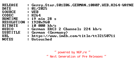 NFO for the release Gerry.Star.S01E06.GERMAN.1080P.WEB.H264-WAYNE by WAYNE