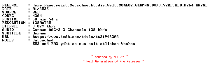 NFO for the release Herr.Raue.reist.So.schmeckt.die.Welt.S04E02.GERMAN.DOKU.720P.WEB.H264-WAYNE by WAYNE
