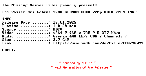 NFO for the release Das.Wasser.des.Lebens.1988.GERMAN.720p.HDTV.x264-TMSF by TMSF