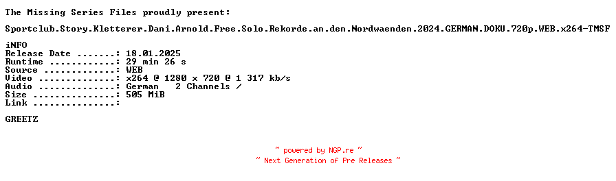 NFO for the release Sportclub.Story.Kletterer.Dani.Arnold.Free.Solo.Rekorde.an.den.Nordwaenden.2024.GERMAN.DOKU.720p.WEB.x264-TMSF by TMSF