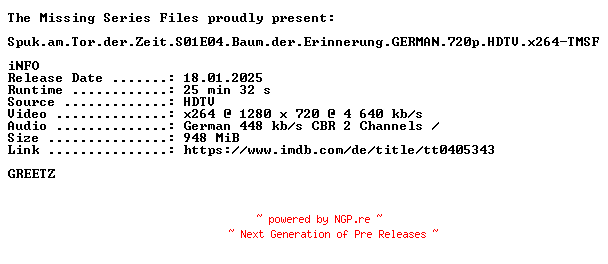 NFO for the release Spuk.am.Tor.der.Zeit.S01E04.Baum.der.Erinnerung.GERMAN.720p.HDTV.x264-TMSF by TMSF