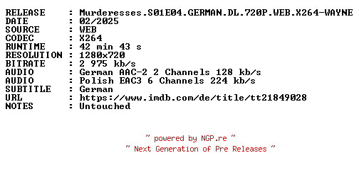 NFO for the release Murderesses.S01E04.GERMAN.DL.720P.WEB.X264-WAYNE by WAYNE