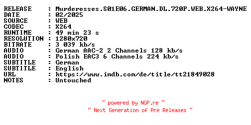 NFO for the release Murderesses.S01E06.GERMAN.DL.720P.WEB.X264-WAYNE by WAYNE