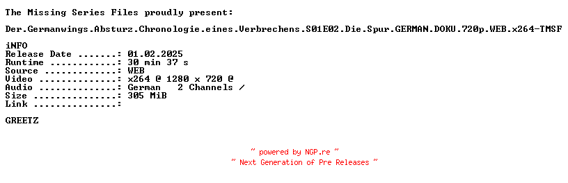 NFO for the release Der.Germanwings.Absturz.Chronologie.eines.Verbrechens.S01E02.Die.Spur.GERMAN.DOKU.720p.WEB.x264-TMSF by TMSF