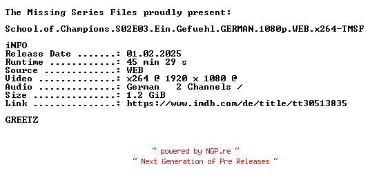 NFO for the release School.of.Champions.S02E03.Ein.Gefuehl.GERMAN.1080p.WEB.x264-TMSF by TMSF