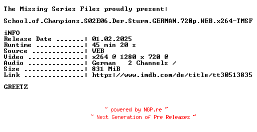 NFO for the release School.of.Champions.S02E06.Der.Sturm.GERMAN.720p.WEB.x264-TMSF by TMSF