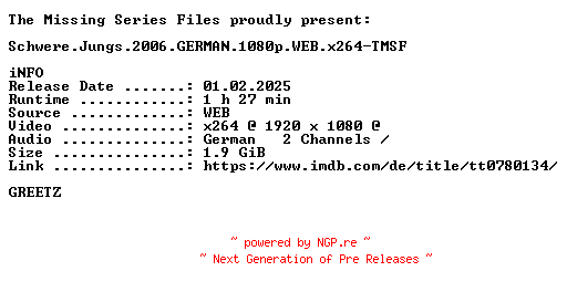 NFO for the release Schwere.Jungs.2006.GERMAN.1080p.WEB.x264-TMSF by TMSF