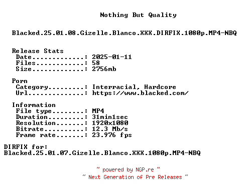 NFO for the release Blacked.25.01.08.Gizelle.Blanco.XXX.DIRFIX.1080p.MP4-NBQ by NBQ