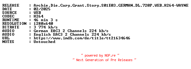 NFO for the release Archie.Die.Cary.Grant.Story.S01E03.GERMAN.DL.720P.WEB.H264-WAYNE by WAYNE