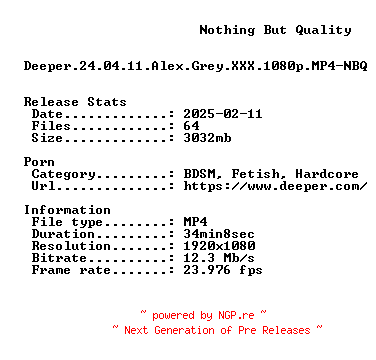 NFO for the release Deeper.24.04.11.Alex.Grey.XXX.1080p.MP4-NBQ by NBQ