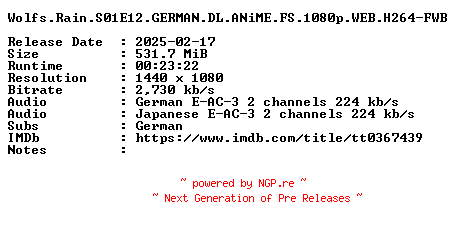NFO for the release Wolfs.Rain.S01E12.GERMAN.DL.ANiME.FS.1080p.WEB.H264-FWB by FWB