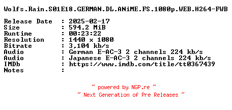 NFO for the release Wolfs.Rain.S01E18.GERMAN.DL.ANiME.FS.1080p.WEB.H264-FWB by FWB