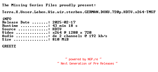 NFO for the release Terra.X.Unser.Leben.Wie.wir.sterben.GERMAN.DOKU.720p.HDTV.x264-TMSF by TMSF