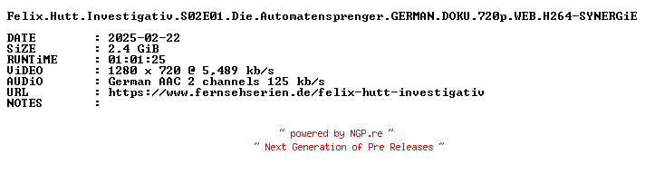 NFO for the release Felix.Hutt.Investigativ.S02E01.Die.Automatensprenger.GERMAN.DOKU.720p.WEB.H264-SYNERGiE by SYNERGiE