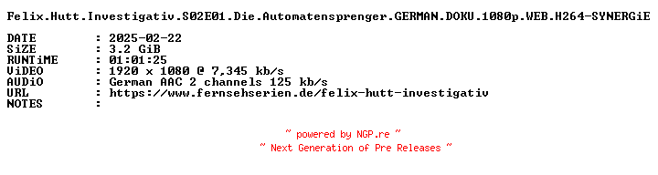 NFO for the release Felix.Hutt.Investigativ.S02E01.Die.Automatensprenger.GERMAN.DOKU.1080p.WEB.H264-SYNERGiE by SYNERGiE