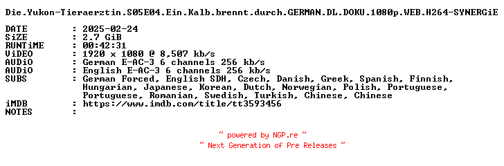NFO for the release Die.Yukon-Tieraerztin.S05E04.Ein.Kalb.brennt.durch.GERMAN.DL.DOKU.1080p.WEB.H264-SYNERGiE by SYNERGiE