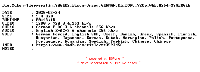 NFO for the release Die.Yukon-Tieraerztin.S06E02.Bison-Umzug.GERMAN.DL.DOKU.720p.WEB.H264-SYNERGiE by SYNERGiE