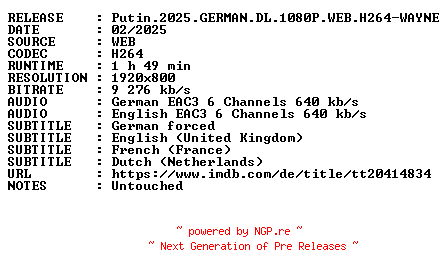 NFO for the release Putin.2025.GERMAN.DL.1080P.WEB.H264-WAYNE by WAYNE