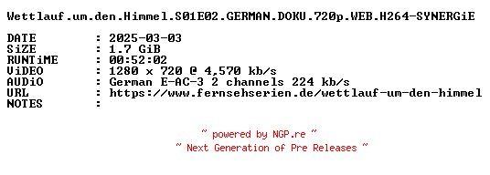 NFO for the release Wettlauf.um.den.Himmel.S01E02.GERMAN.DOKU.720p.WEB.H264-SYNERGiE by SYNERGiE