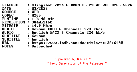 NFO for the release Slingshot.2024.GERMAN.DL.2160P.WEB.H265-WAYNE by WAYNE