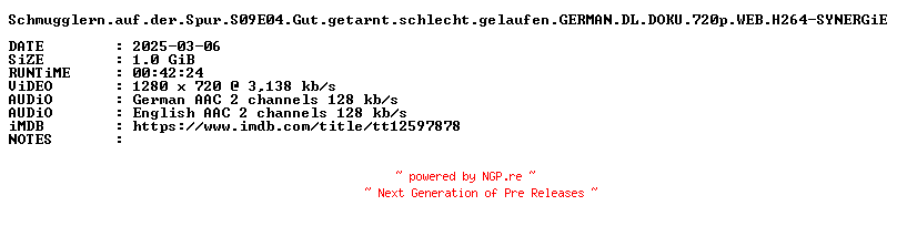 NFO for the release Schmugglern.auf.der.Spur.S09E04.Gut.getarnt.schlecht.gelaufen.GERMAN.DL.DOKU.720p.WEB.H264-SYNERGiE by SYNERGiE
