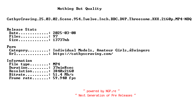 NFO for the release CathysCraving.25.03.02.Scene.954.Twelve.Inch.BBC.DVP.Threesome.XXX.2160p.MP4-NBQ by NBQ