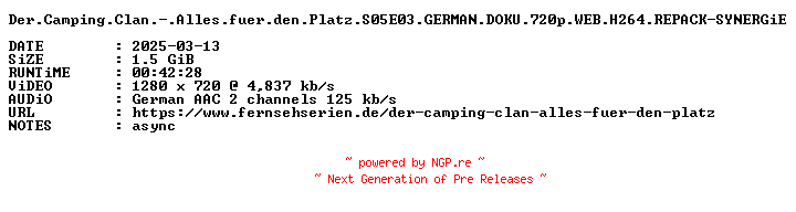 NFO for the release Der.Camping.Clan.-.Alles.fuer.den.Platz.S05E03.GERMAN.DOKU.720p.WEB.H264.REPACK-SYNERGiE by SYNERGiE