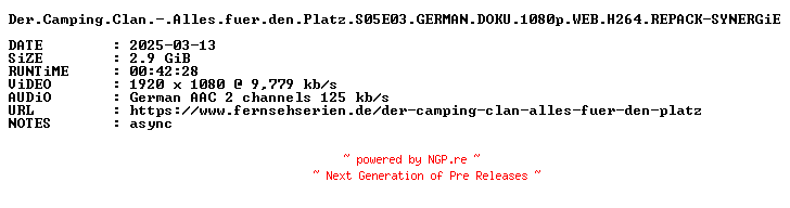 NFO for the release Der.Camping.Clan.-.Alles.fuer.den.Platz.S05E03.GERMAN.DOKU.1080p.WEB.H264.REPACK-SYNERGiE by SYNERGiE