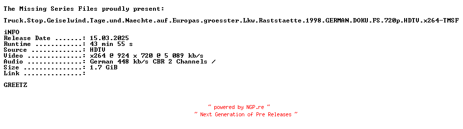 NFO for the release Truck.Stop.Geiselwind.Tage.und.Naechte.auf.Europas.groesster.Lkw.Raststaette.1998.GERMAN.DOKU.FS.720p.HDTV.x264-TMSF by TMSF