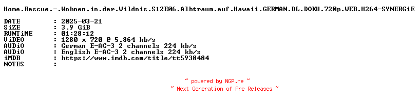NFO for the release Home.Rescue.-.Wohnen.in.der.Wildnis.S12E06.Albtraum.auf.Hawaii.GERMAN.DL.DOKU.720p.WEB.H264-SYNERGiE by SYNERGiE