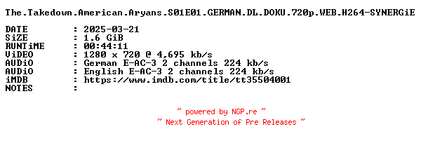 NFO for the release The.Takedown.American.Aryans.S01E01.GERMAN.DL.DOKU.720p.WEB.H264-SYNERGiE by SYNERGiE