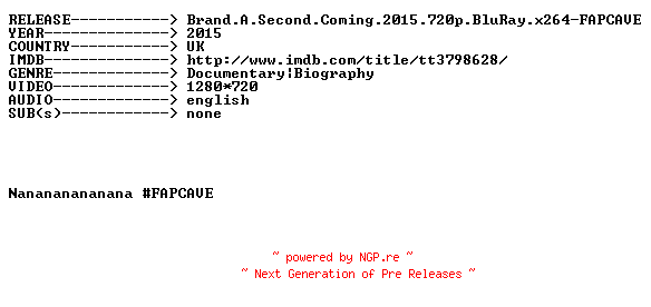 NFO for the release Brand.A.Second.Coming.2015.720p.BluRay.x264-FAPCAVE by FAPCAVE
