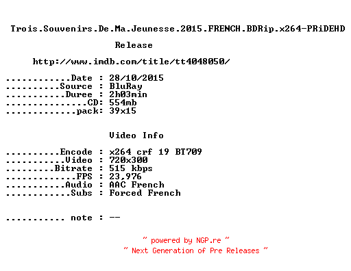 NFO for the release Trois.Souvenirs.De.Ma.Jeunesse.2015.FRENCH.BDRip.x264-PRiDEHD by PRiDEHD