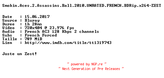 NFO for the release Smokin.Aces.2.Assassins.Ball.2010.UNRATED.FRENCH.BDRip.x264-ZEST by ZEST