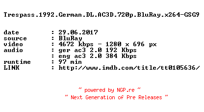 NFO for the release Trespass.1992.German.DL.AC3D.720p.BluRay.x264-GSG9 by GSG9
