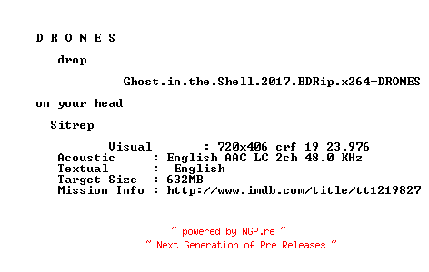 NFO for the release Ghost.in.the.Shell.2017.BDRip.x264-DRONES by DRONES