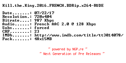 NFO for the release Kill.the.King.2016.FRENCH.BDRip.x264-RUDE by RUDE