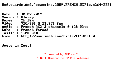 NFO for the release Bodyguards.And.Assassins.2009.FRENCH.BDRip.x264-ZEST by ZEST