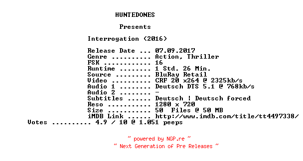 NFO for the release Interrogation.Deine.Zeit.Laeuft.Ab.2016.German.720p.BluRay.x264-HUNTEDONES by HUNTEDONES