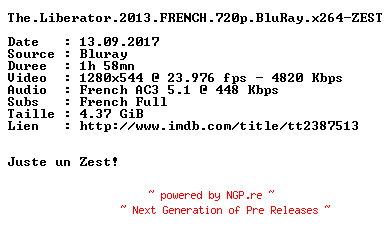 NFO for the release The.Liberator.2013.FRENCH.720p.BluRay.x264-ZEST by ZEST