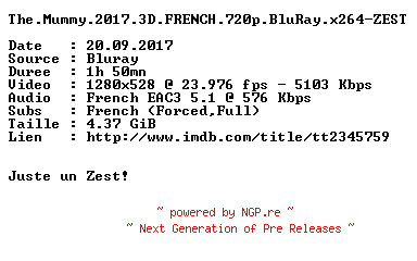 NFO for the release The.Mummy.2017.3D.FRENCH.720p.BluRay.x264-ZEST by ZEST