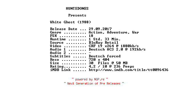 NFO for the release White.Ghost.German.1988.BDRip.x264-HUNTEDONES by HUNTEDONES
