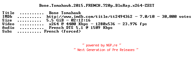 NFO for the release Bone.Tomahawk.2015.FRENCH.720p.BluRay.x264-ZEST by ZEST