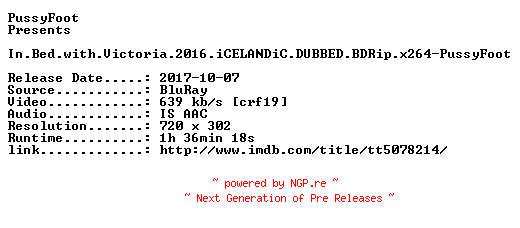 NFO for the release In.Bed.with.Victoria.2016.iCELANDiC.DUBBED.BDRip.x264-PussyFoot by PussyFoot