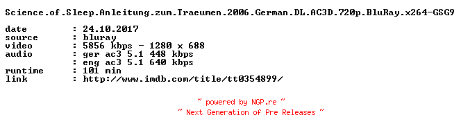 NFO for the release Science.of.Sleep.Anleitung.zum.Traeumen.2006.German.DL.AC3D.720p.BluRay.x264-GSG9 by GSG9