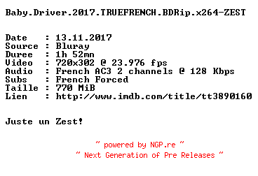 NFO for the release Baby.Driver.2017.TRUEFRENCH.BDRip.x264-ZEST by ZEST