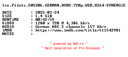 NFO for the release Ice.Pilots.S05E06.GERMAN.DOKU.720p.WEB.H264-SYNERGiE by SYNERGiE