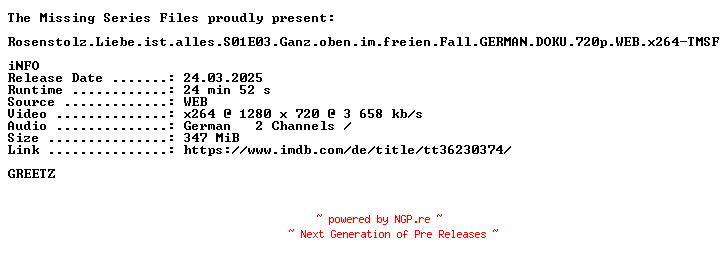 NFO for the release Rosenstolz.Liebe.ist.alles.S01E03.Ganz.oben.im.freien.Fall.GERMAN.DOKU.720p.WEB.x264-TMSF by TMSF